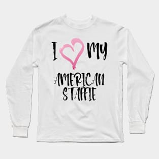 I Heart My Amstaff! Especially for American Staffordshire Bull Terrier Dog Lovers! Long Sleeve T-Shirt